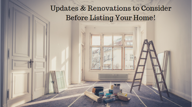 Renovations & Upgrades you may want to Consider Before Listing your Home to the Market!