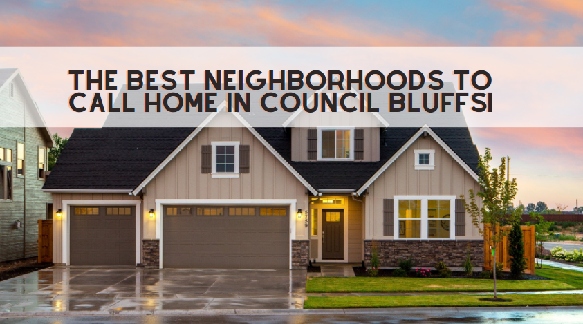 The Most “In-Demand” Neighborhoods to Buy a Home in Council Bluffs
