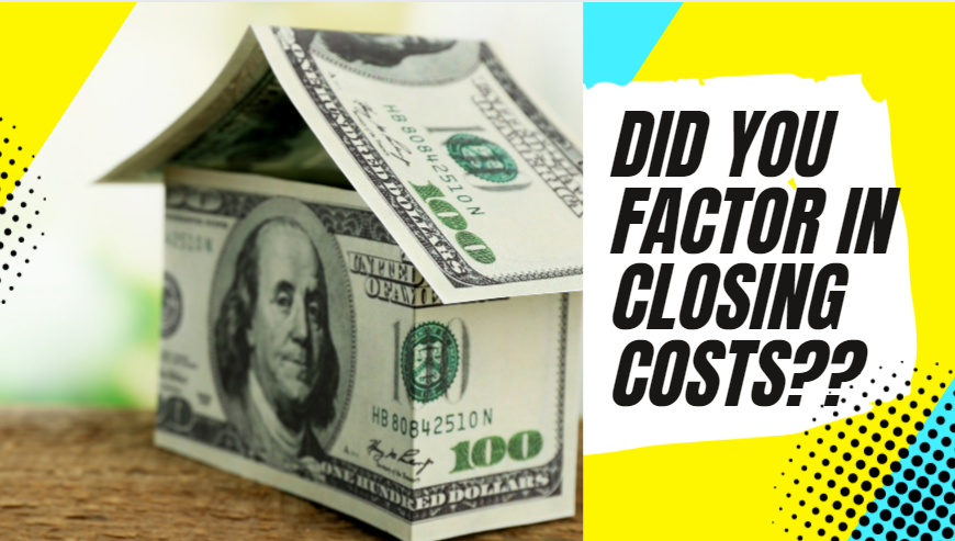Did you Factor in Closing Costs for Your Home Purchase?