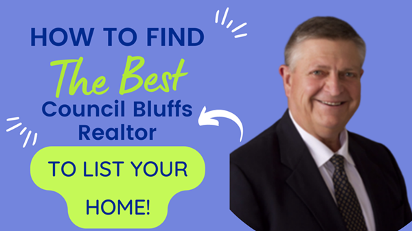 How to Choose the BEST Realtor when Listing your Council Bluffs for Sale