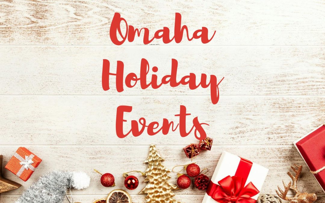 Holiday Festivities Continue in Omaha This Week!